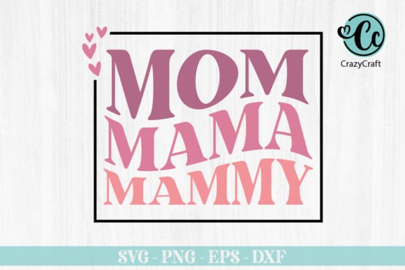 Download Mom Mama Mammy T-shirt Design - Mom Collection